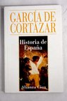 Historia de Espaa / Fernando Garca de Cortzar