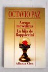 Arenas movedizas La hija de Rappaccini / Octavio Paz