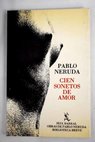 Cien sonetos de amor / Pablo Neruda