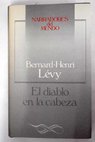 El diablo en la cabeza / Bernard Henri Levy