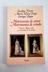 Matrimonio de amor matrimonio de estado vida de Alfonso XII y vicisitudes de su reinado / Eusebio Ferrer