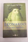 Leonardo el primer científico / Michael White