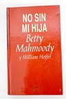 No sin mi hija / Betty Mahmoody