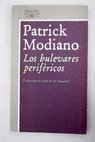 Los bulevares periféricos / Patrick Modiano