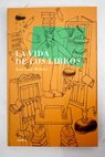 La vida de los libros / José Luis Melero
