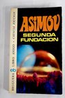 Segunda fundacin / Isaac Asimov