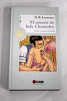 El amante de lady Chatterley / D H Lawrence