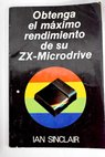 Obtenga el máximo rendimiento de su ZX Microdrive / Ian Robertson Sinclair