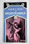 Amor y sexo en Cervantes Don Quijote y Novelas ejemplares / Roma Mahieu