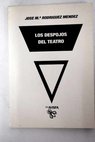 Los despojos del teatro / José María Rodríguez Méndez