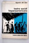Teatro social hispanoamericano / Agustn del Saz