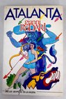 Atalanta una muchacha en la Grecia de los dioses y los hroes / Gianni Rodari