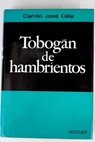 Tobogn de hambrientos / Camilo Jos Cela