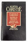 Un cadver en la biblioteca Tragedia en tres actos Asesinato en Bardsley Mews Otros relatos / Agatha Christie