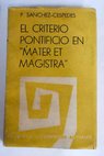El criterio pontificio en Mater et magistra / Pedro Snchez Cspedes