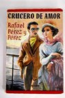 Crucero de amor / Rafael Pérez y Pérez