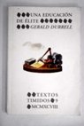 Una educacin de lite / Gerald Durrell