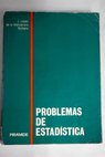 Problemas de estadística / Juan López de la Manzanara Barbero