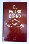 El pjaro espino / Colleen McCullough