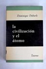 La civilizacin y el tomo / Dominique Dubarle