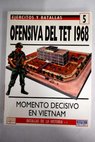 Ofensiva del Tet 1968 momento decisivo en Vietnam / James R Arnold
