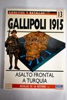 Gallipoli 1915 asalto frontal a Turqua / Philip John Haythornthwaite