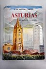 Asturias Biografa de una regin / Juan Antonio Cabezas