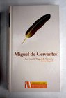 Las vidas de Miguel de Cervantes / Andrés Trapiello
