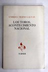 Los toros acontecimiento nacional / Enrique Tierno Galván