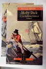 Moby Dick o La ballena blanca / Herman Melville