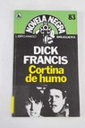 Cortina de humo / Dick Francis