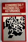 Economistas y hacendistas asturianos aportaciones para la historia econmica de Asturias / Luis Alfonso Martnez Cachero