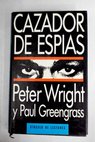 Cazador de espías / Peter Wright