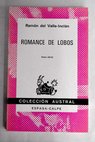 Romance de lobos comedia bárbara dividida en tres jornadas / Ramón del Valle Inclán
