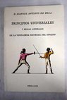 Principios universales y reglas generales de la verdadera destreza del espadn / Manuel Antonio de Brea