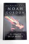 El comit de la muerte / Noah Gordon