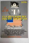 La CIA la larga mano del imperio americano / José Antonio Solís Miranda