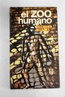 El zoo humano / Desmond Morris
