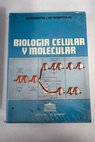 Biologa celular y molecular / E D P De Robertis