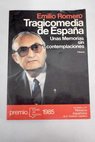 Tragicomedia de España unas memorias sin contemplaciones / Emilio Romero