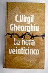 La hora veinticinco / Constantin Virgil Gheorghiu