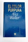 El color púrpura / Alice Walker
