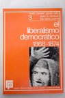 El liberalismo democrtico 1868 1874 / Mara Carmen Garca Nieto