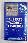 El inca / Alberto Vzquez Figueroa