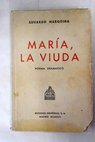 Maria la viuda Poema dramtico / Eduardo Marquina