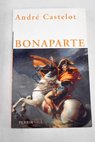 Bonaparte / Andre Castelot
