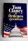 rdenes ejecutivas 1 / Tom Clancy