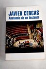 Anatoma de un instante / Javier Cercas