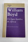 Un buen hombre en África / William Boyd
