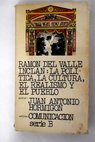 Ramn del Valle Incln La politica la cultura el realismo y el pueblo / Juan Antonio Hormign
